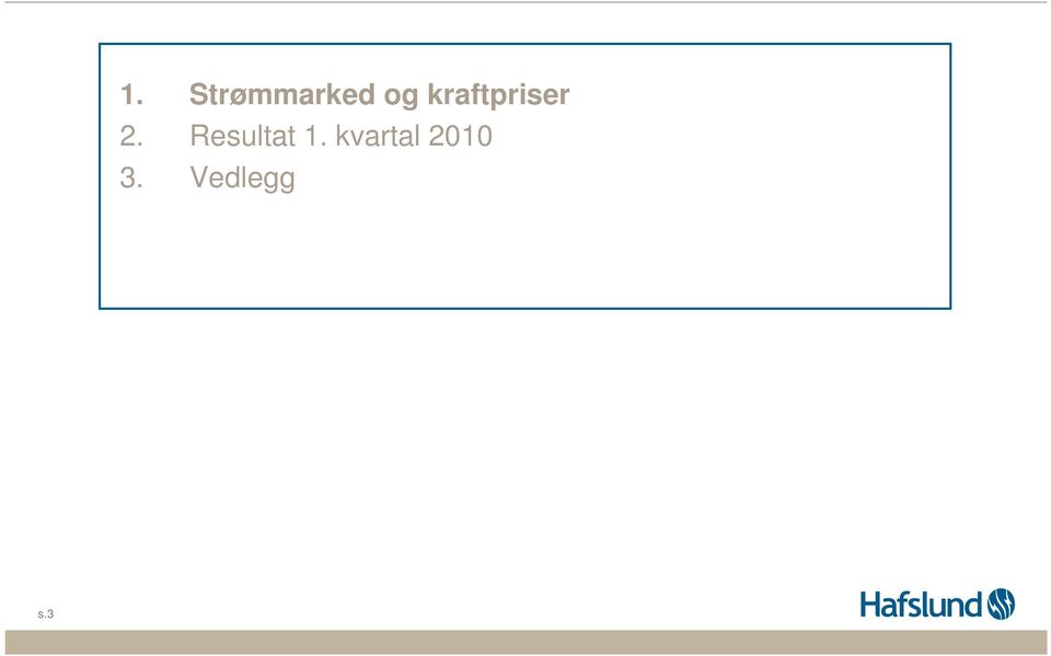 Resultat 1.