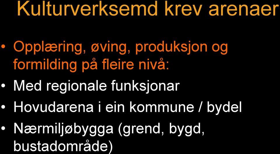 regionale funksjonar Hovudarena i ein kommune