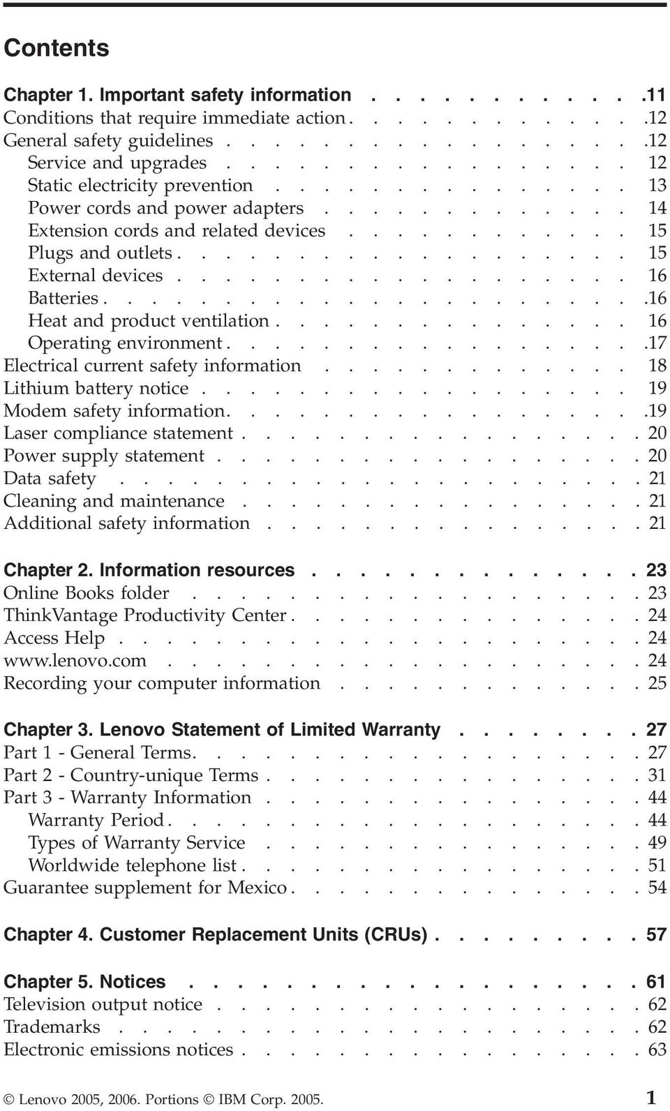 .................. 15 External devices................... 16 Batteries.......................16 Heat and product ventilation............... 16 Operating environment.