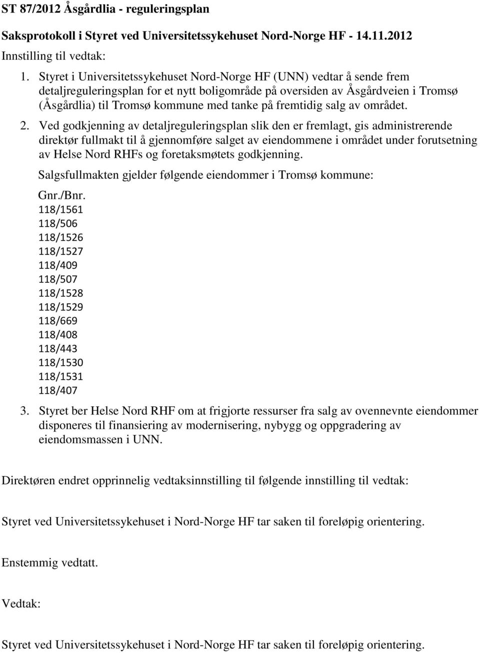 fremtidig salg av området. 2.