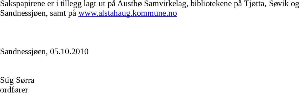 Sandnessjøen, samt på www.alstahaug.kommune.