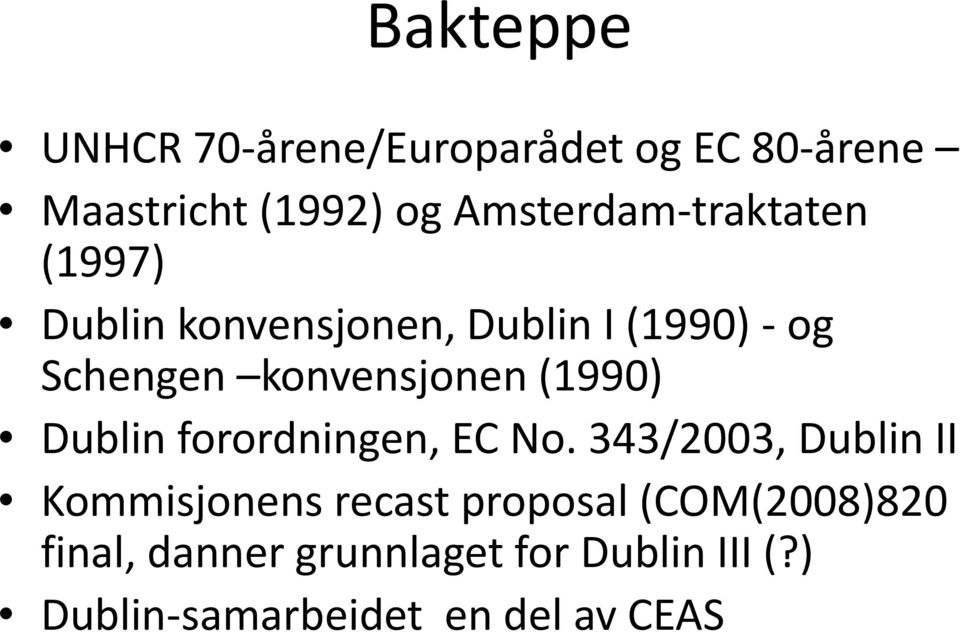 (1990) Dublin forordningen, EC No.