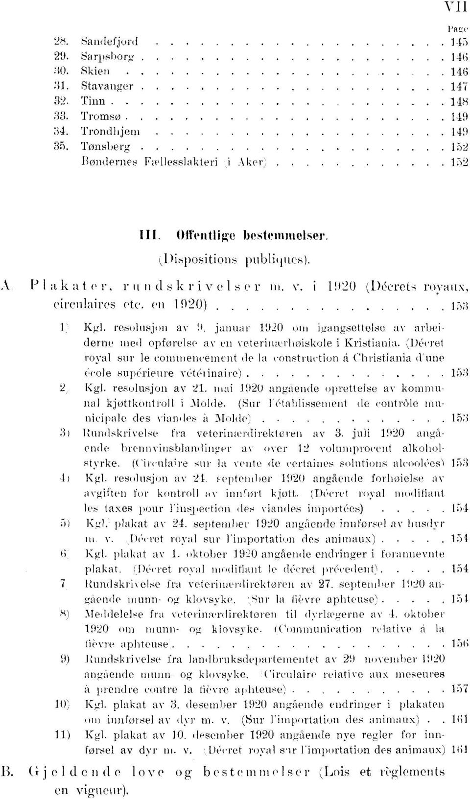 januar 90 uni igangsettelse av arbeiderne med opførelse av en veterimerhoiskole i Kristiania. (Décret royal say le commencement de, la construction Christi ania d'une ("(ole supérieure vétérinaire).