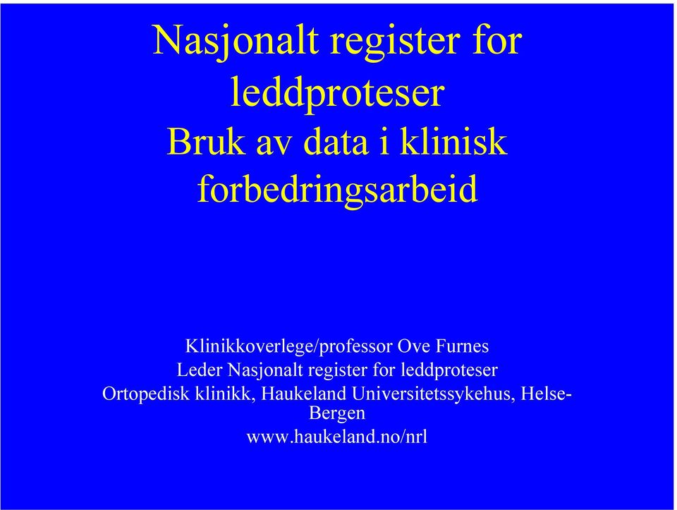 Nasjonalt register for leddproteser Ortopedisk klinikk,