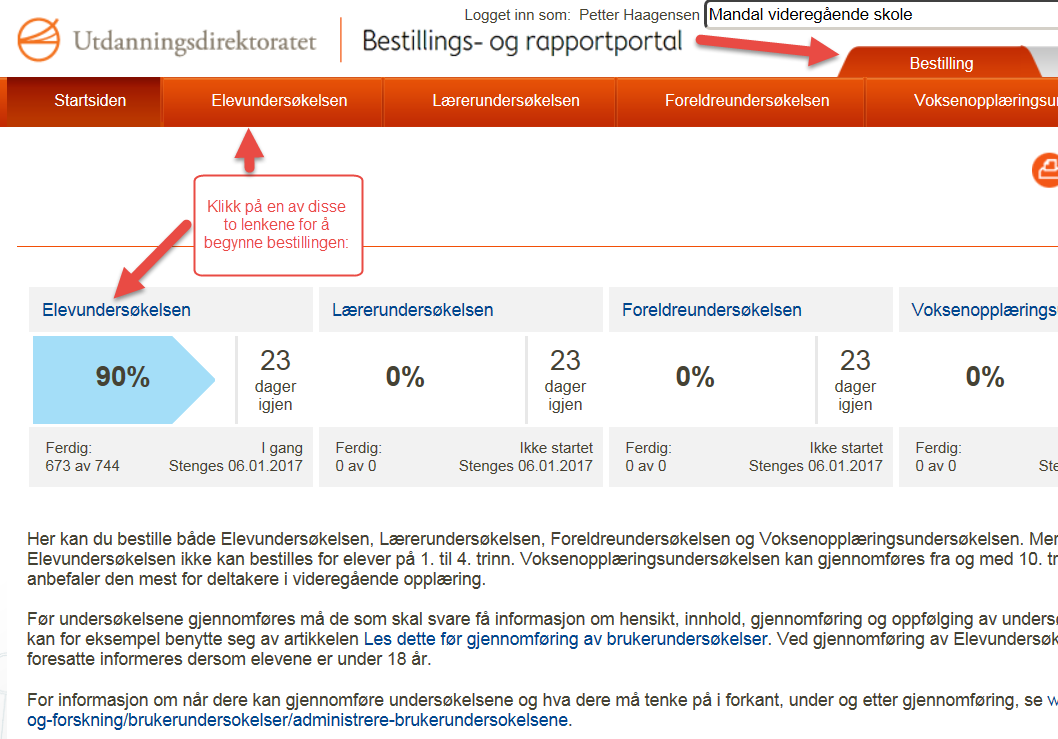 Bestilling av Elevundersøkelsen Klikk på fanen «Bestilling» Klikk på én av to lenker hvor det står «Elevundersøkelsen». Hvordan legger jeg til spørsmål i Elevundersøkelsen?