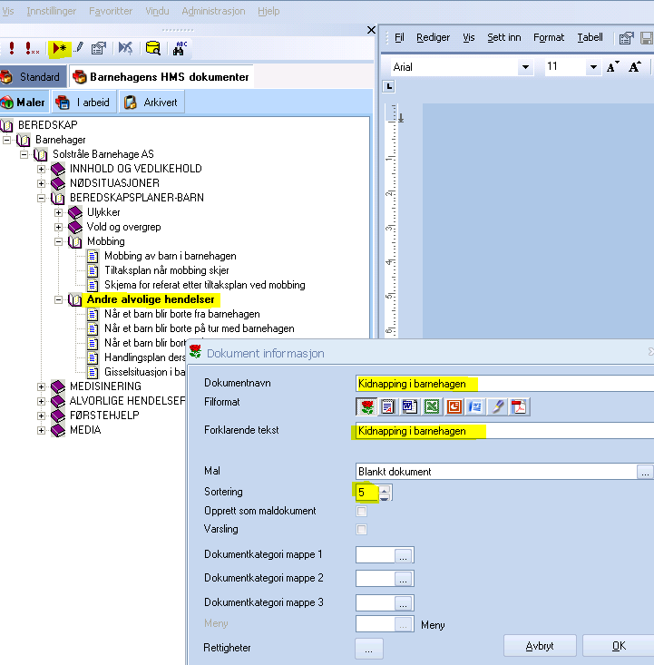 Opprette nytt tomt dokument i Barnehagens HMS Stå i «Barnehagens HMS dokumenter- maler». Velg det kapitlet og det underkapitlet du vil opprette et nytt dokument i.
