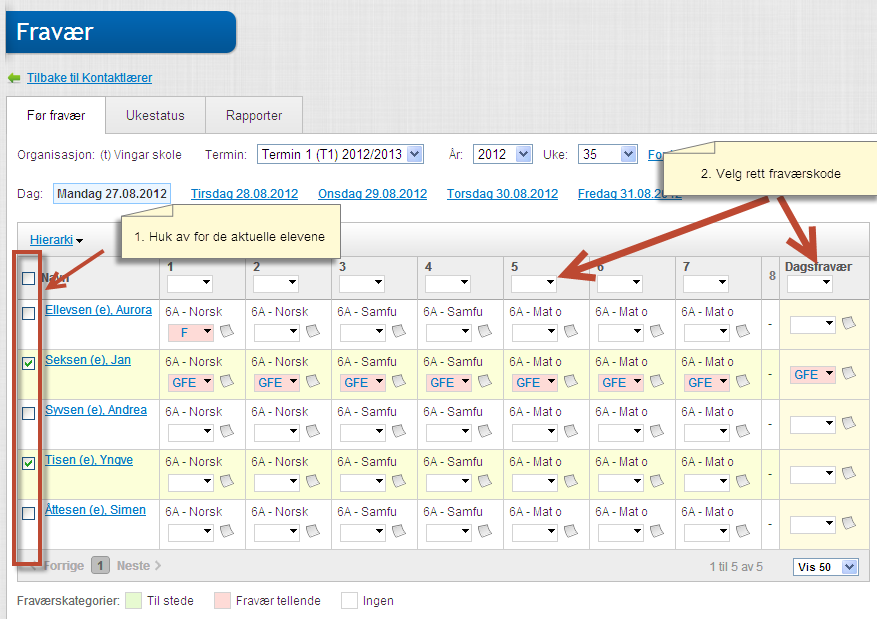 NB! Det er bare kontaktlærer som har mulighet til å føre dagsfravær: 7.2. NB!