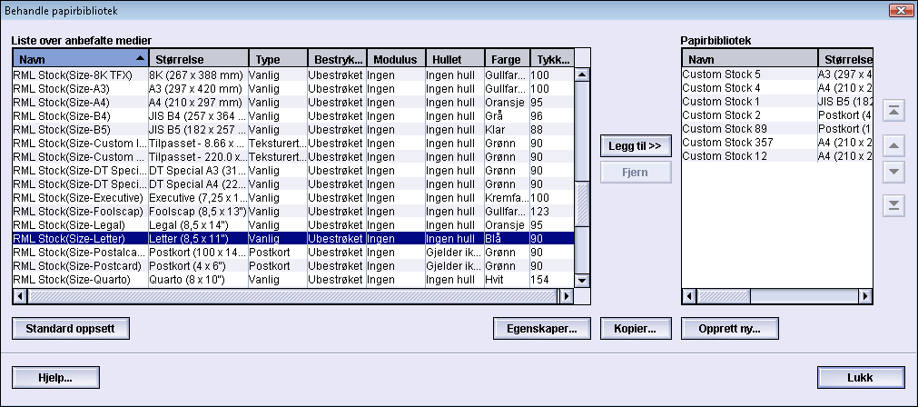Behandle papirbibliotek 7. Velg OK for å lagre endringene for papiret og lukke vinduet Papiregenskaper. 8. Velg Lukk for å gå ut av Behandle papirbibliotek. 9.