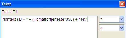 Vi kan også lage dynamisk tekst, som blir oppdatert automatisk. Start med å skrive Tomatfortjeneste = 200 i inntastingsfeltet og trykk Enter. Skriv deretter Agurkfortjeneste = 200 og trykk Enter.