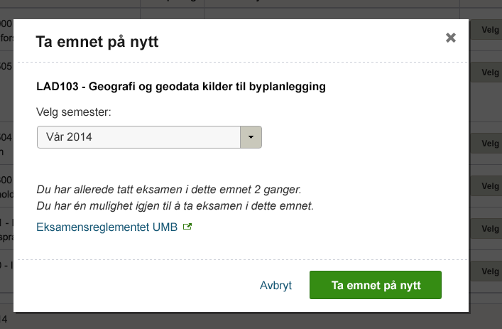 Ta emnet på nytt Velg hvilket semester du ønsker å ta emnet på nytt.