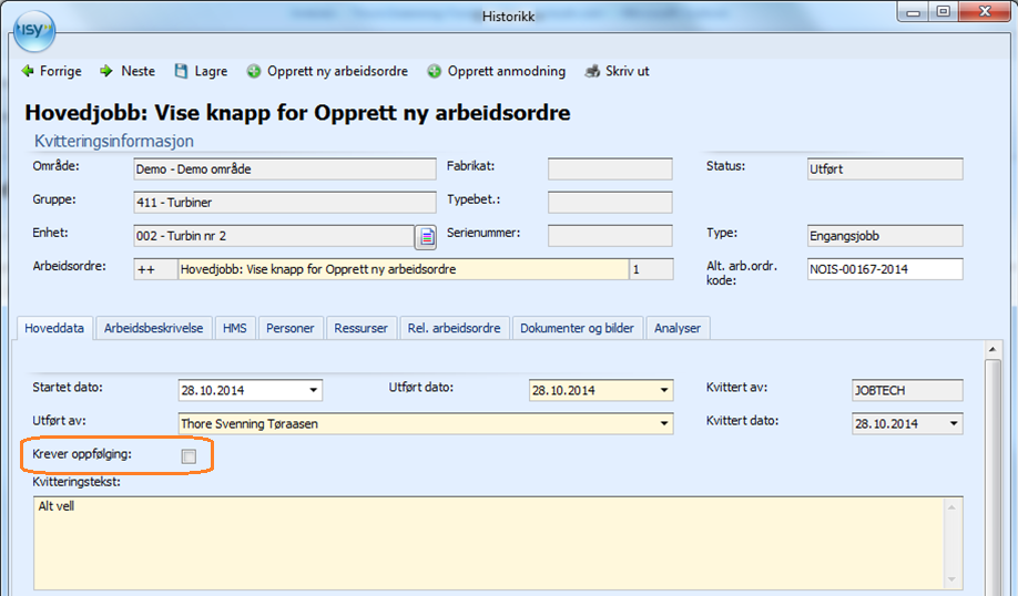 Tidligere ble feltet Krever oppfølging implementert i skjermbildet for kvittering av arbeidsordre. Hensikten med dette feltet er å gjøre andre oppmerksomme på akkurat denne historikken.