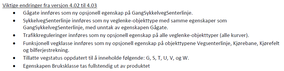 FKB-Vegnett 4.03 1.mars 2016 gikk FKB-Vegnett over til versjon 4.03. Dette betyr at fra 1.