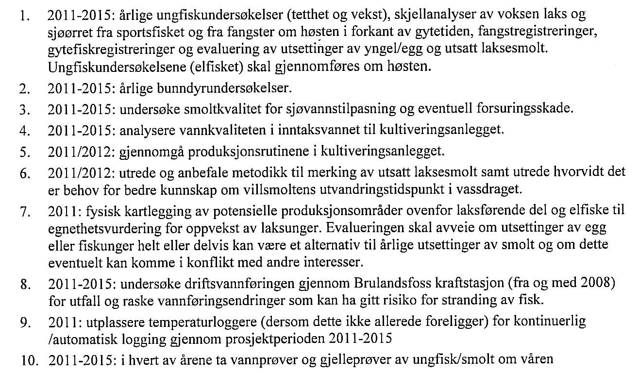 1 INNLEIING Elvekraftverket i Brulandsfossen i Jølstra har avløp i den øvste hølen på anadrom strekning, og vart sett i drift i 1989.