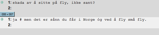 Legg merke til at en tur dermed kan markeres på to måter: Enten som en tur der turhaveren har ordet alene slik som her: Eller en tur der taler 2 har ikke-replikker som innskudd eller overlapping