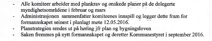 (Det vil komme egen sak vedr delegeringsreglementet, hvor det skal skilles mellom politisk og administrativ oppgaveløsning i hht lovverket som her er listet opp.