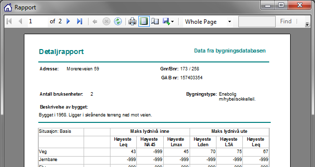 15/16 4.9 Generere rapport Rapport for den aktuelle bygningen kan lages ved å bruke StøyByggs innebygde rapportgenerator. Det er flere typer rapportmaler å velge mellom.
