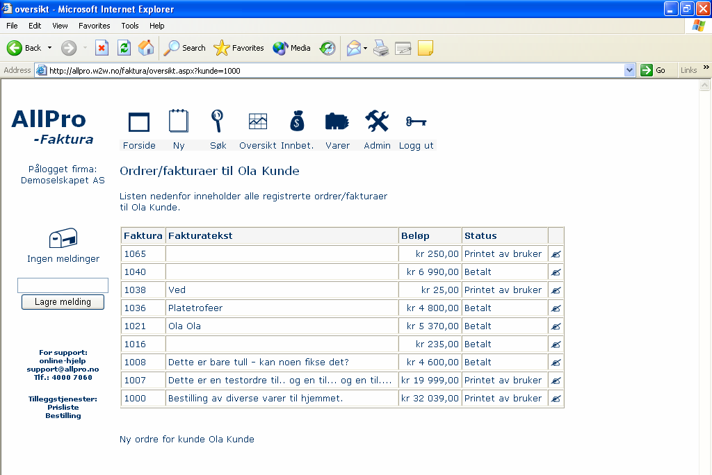 Se eksisterende faktura/ordre Dersom du velger den første linken (se bilde 5) og viser kundens ordre får du opp en oversikt over alle kundens ordre: Lage ny ordre Bilde 8 I oversikten får du opp