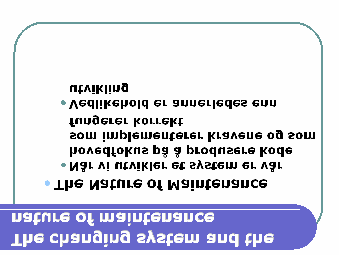 Slide 8 Når vi utvikler et system er vår hovedfokus på å produsere kode som implementerer kravene og som fungerer korrekt.