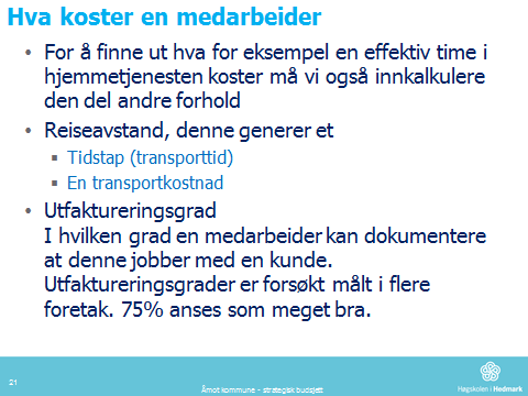 Konklusjonen er at en medarbeider vil koste mellom 1,85 til 2,0 ganger basis timelønn.