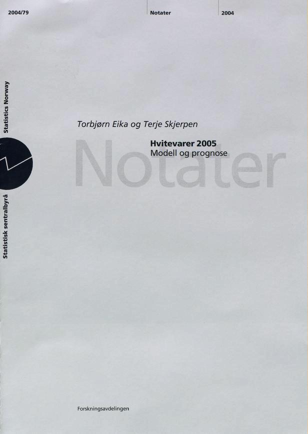 2004/79 Notater 2004 o g 5 i Torbjørn Eika og Terje Skjerpen