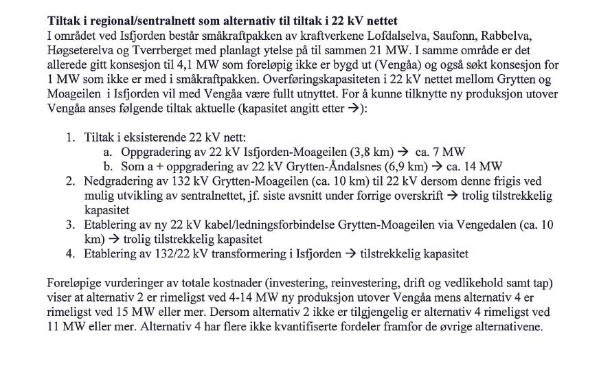 Loftdalselva Kraft (LK) : Vi har gjennomført møte med REN om dette og kjenner dei ulike alternativa i forhold til nettutbygging.