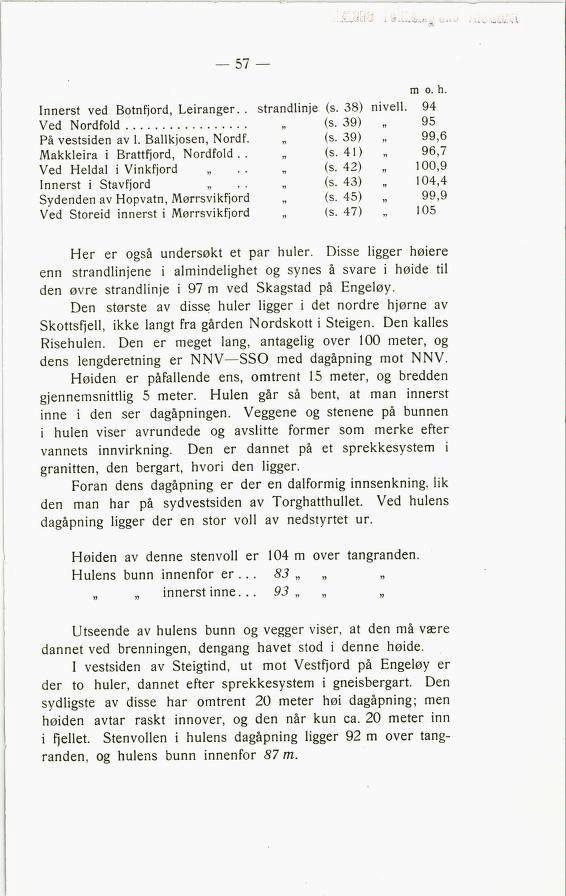 57 Innerst ved Botnfjord, Leiranger.. Ved Nordfold På vestsiden av 1. Ballkjosen, Nordf. Makkleira i Brattfjord, Nordfold.