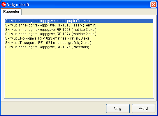 Du får opp en liste over aktuelle formularer. 7. Skrive ut lønns- og trekkoppgaver 3. Velg ønsket formular og start utskriften.