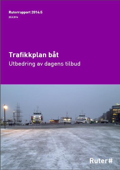 Trafikkplan båt Utbedring av dagens tilbud Den omhandler: Øybåtene til øyene i indre Oslofjord Hovedsambandet Aker brygge- Nesoddtangen