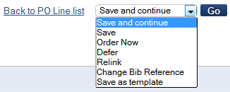 6) Når PO Line Summary er ferdig fylt ut, kan bestillingen fullføres ved å velge fra nedtrekksmenyen nederst på siden.