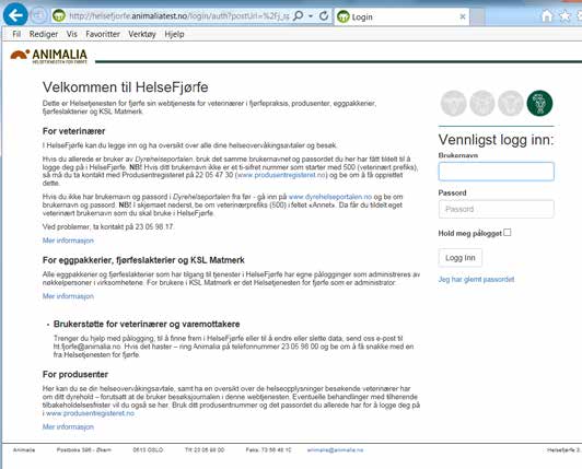 Helsegris i praksis HelseFjørfe HelseFjørfe er fagsystemet for veterinærer med fjørfepraksis. Her skal alle helseovervåkingsavtaler tegnes og besøk journalføres.