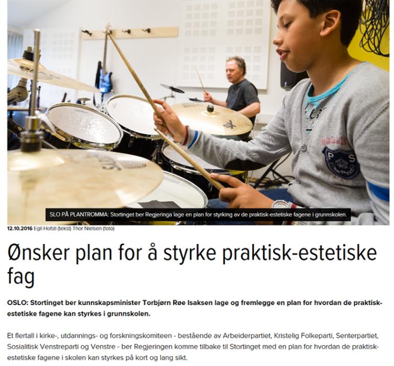 Hvorfor 2 «Styrke de praktiske-estetiske fagene på kort og lang sikt.