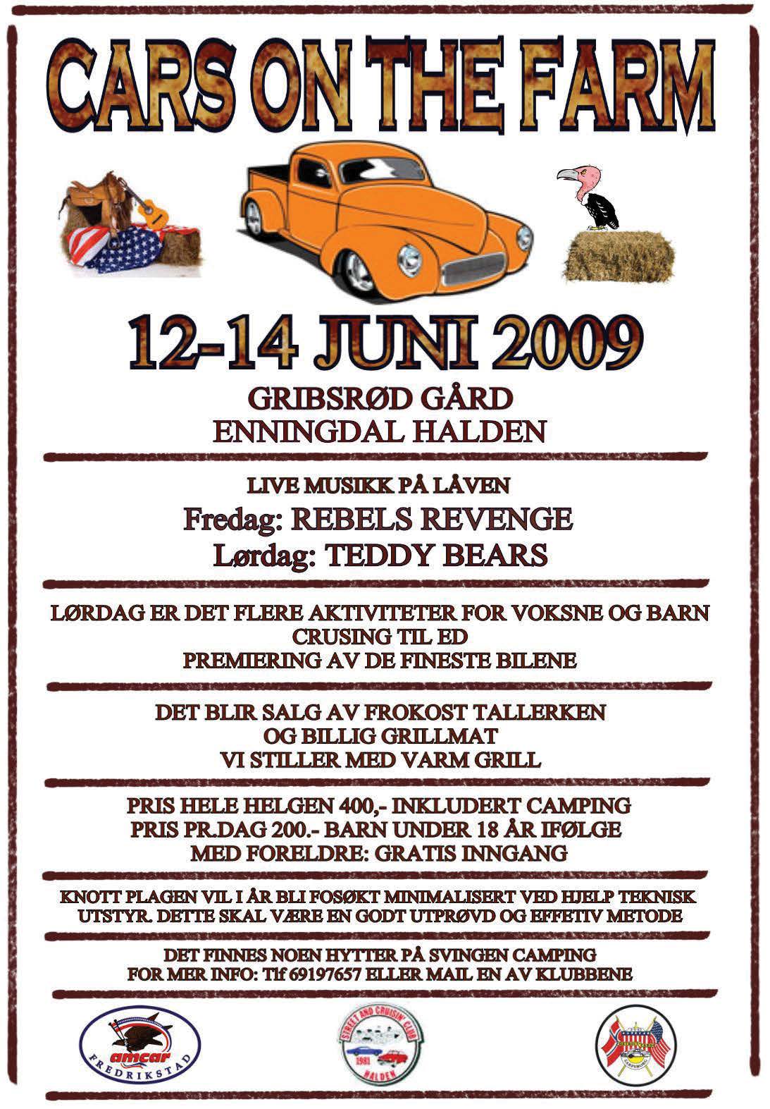 11-13 juni 2010 8-10 juni 2012 GRIBSRØD GÅRD ENNINGDAL HALDEN LIVE MUSIKK PÅ LÅVEN! LIVe musikk på låven!