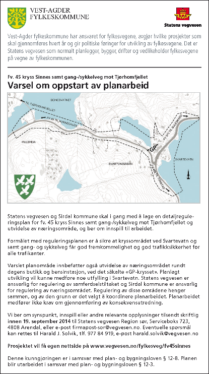 2 Planprosessen og medvirkning 2.1 Oppstart av planarbeid Oppstart av planarbeidet ble varslet ved brev til naboer og offentlige instanser 10.7.2014.