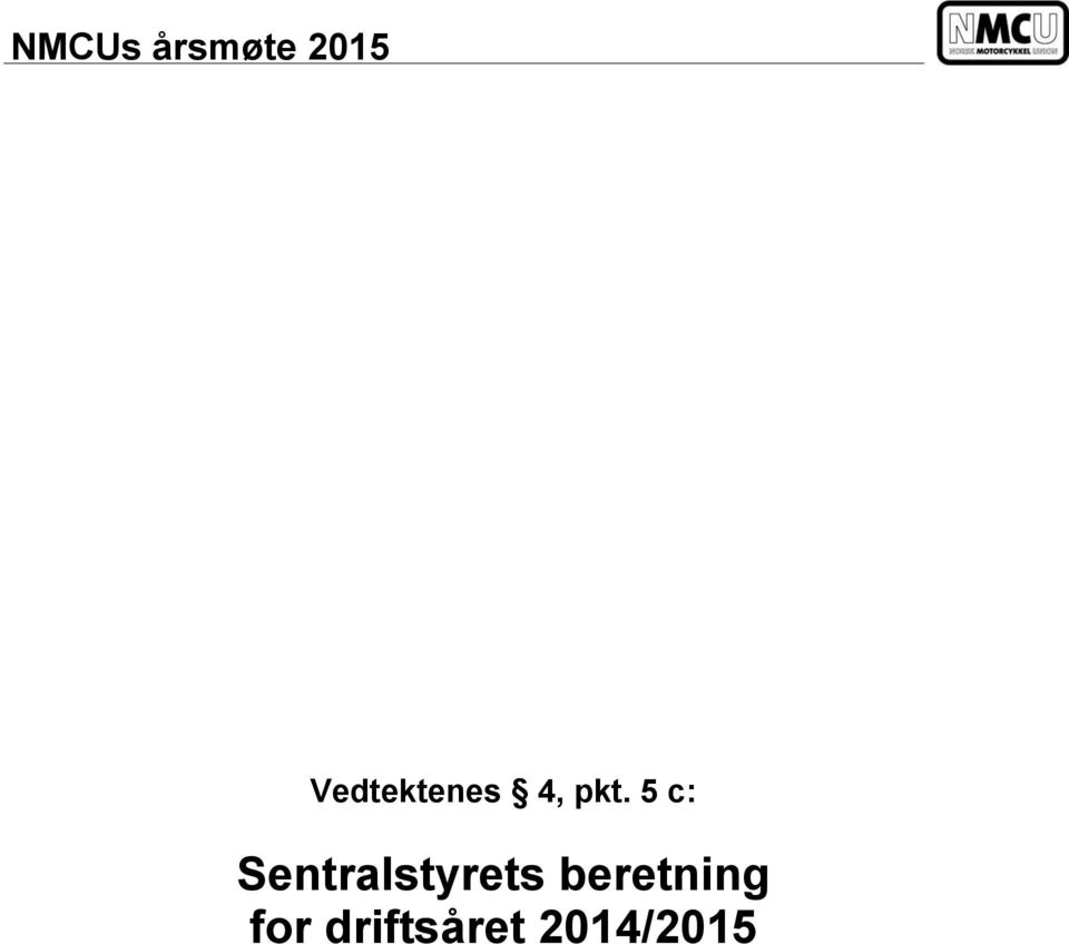 5 c: Sentralstyrets