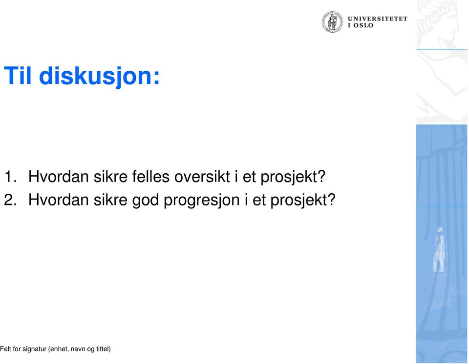 oversikt i et prosjekt? 2.