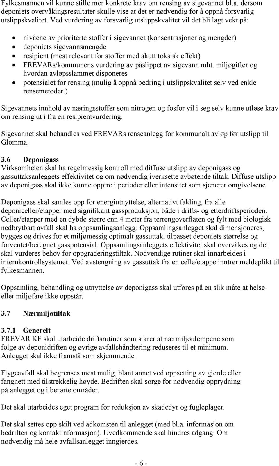 stoffer med akutt toksisk effekt) FREVARs/kommunens vurdering av påslippet av sigevann mht.