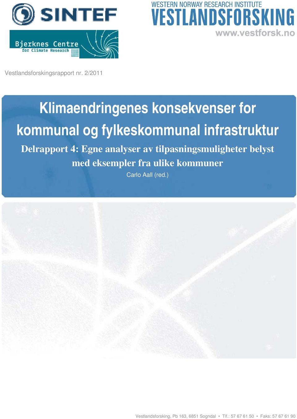 infrastruktur Delrapport 4: Egne analyser av tilpasningsmuligheter belyst