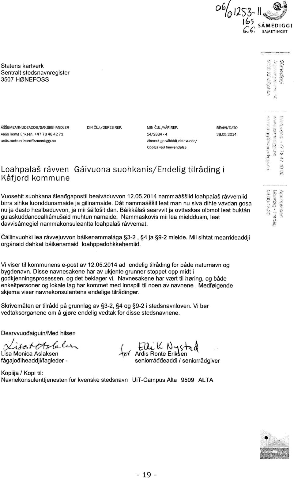 2014 Loahpala råvven Gåivuona suohkanis/endelig tilråding i Kåfjord kommune Vuosehit suohkana åleadgapostii beaivåduvvon 12.05.