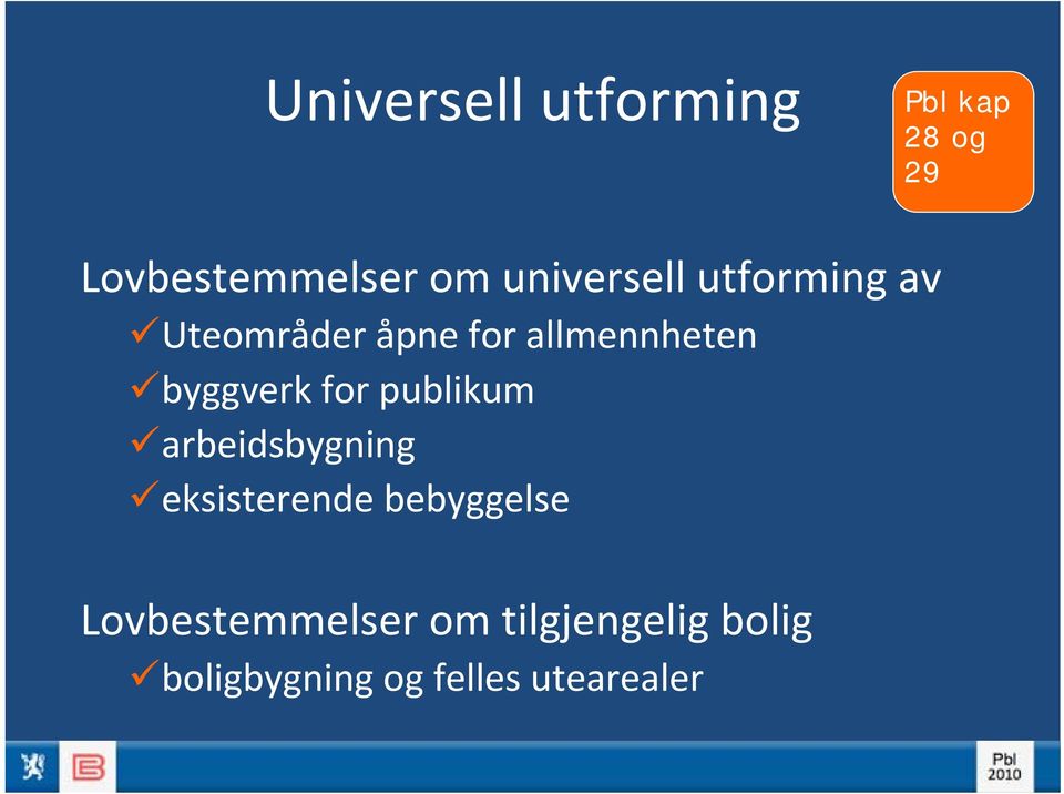 byggverk for publikum arbeidsbygning eksisterende bebyggelse