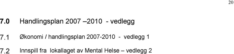 1 Økonomi / handlingsplan 2007-2010