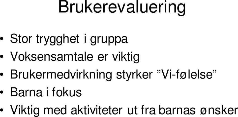 Brukermedvirkning styrker Vi-følelse