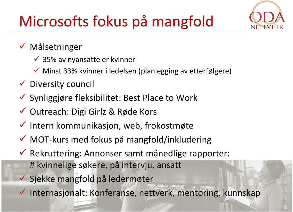 kommunikasjon, web, frokostmøte MOT-kurs med fokus på mangfold/inkludering Rekruttering: Annonser samt månedlige