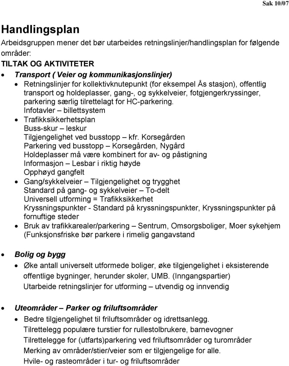 Infotavler billettsystem Trafikksikkerhetsplan Buss-skur leskur Tilgjengelighet ved busstopp kfr.