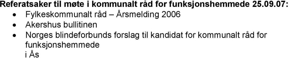 07: Fylkeskommunalt råd Årsmelding 2006 Akershus