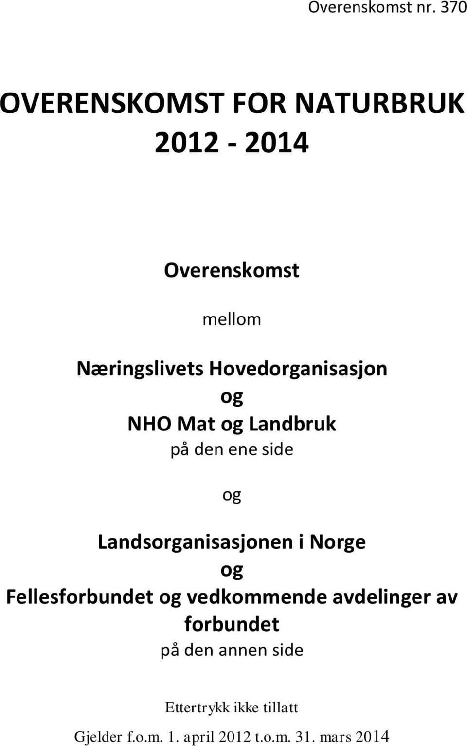 Hovedorganisasjon og NHO Mat og Landbruk på den ene side og Landsorganisasjonen i