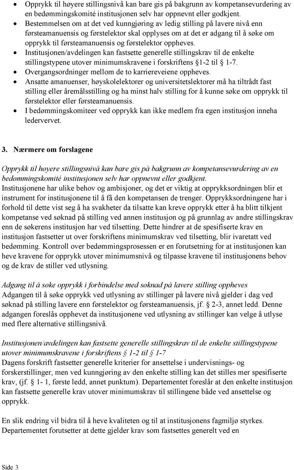 førstelektor oppheves. Institusjonen/avdelingen kan fastsette generelle stillingskrav til de enkelte stillingstypene utover minimumskravene i forskriftens 1-2 til 1-7.