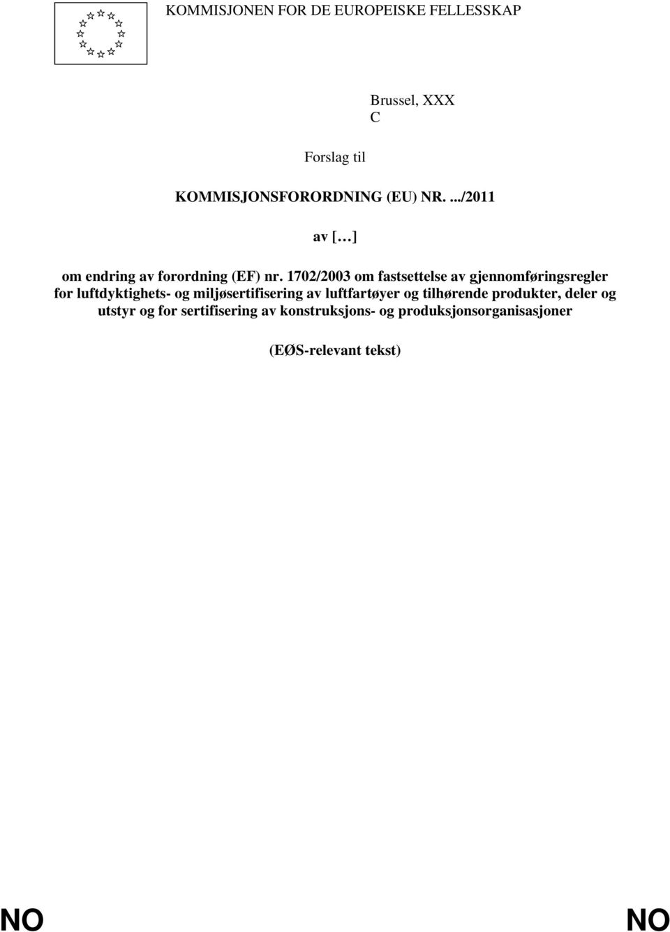 1702/2003 om fastsettelse av gjennomføringsregler for luftdyktighets- og miljøsertifisering av