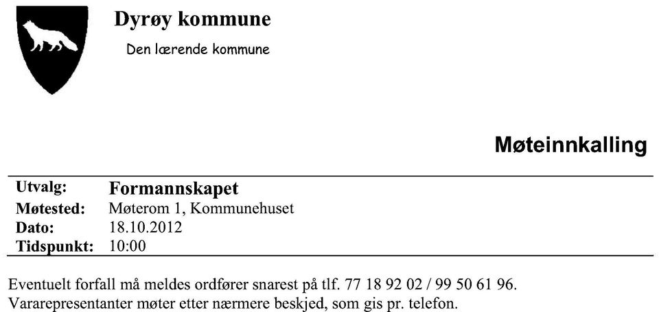 2012 Tidspunkt: 10:00 Eventueltforfall måmeldesordførersnarestpåtlf.