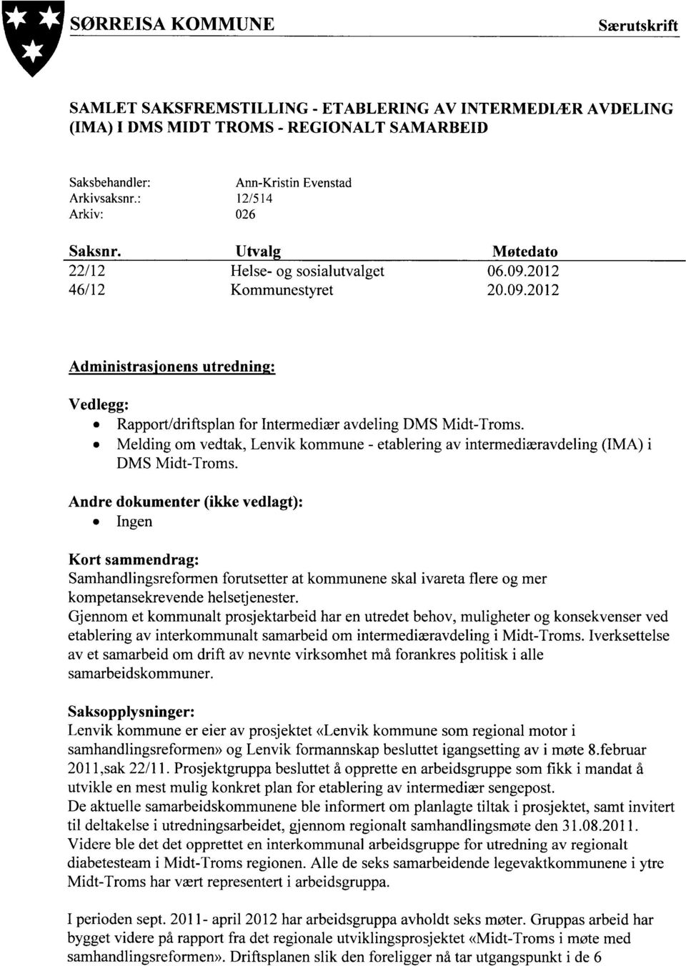 Melding om vedtak, Lenvik kommune - etablering av intermediæravdeling (IMA) i DMS Midt-Troms.