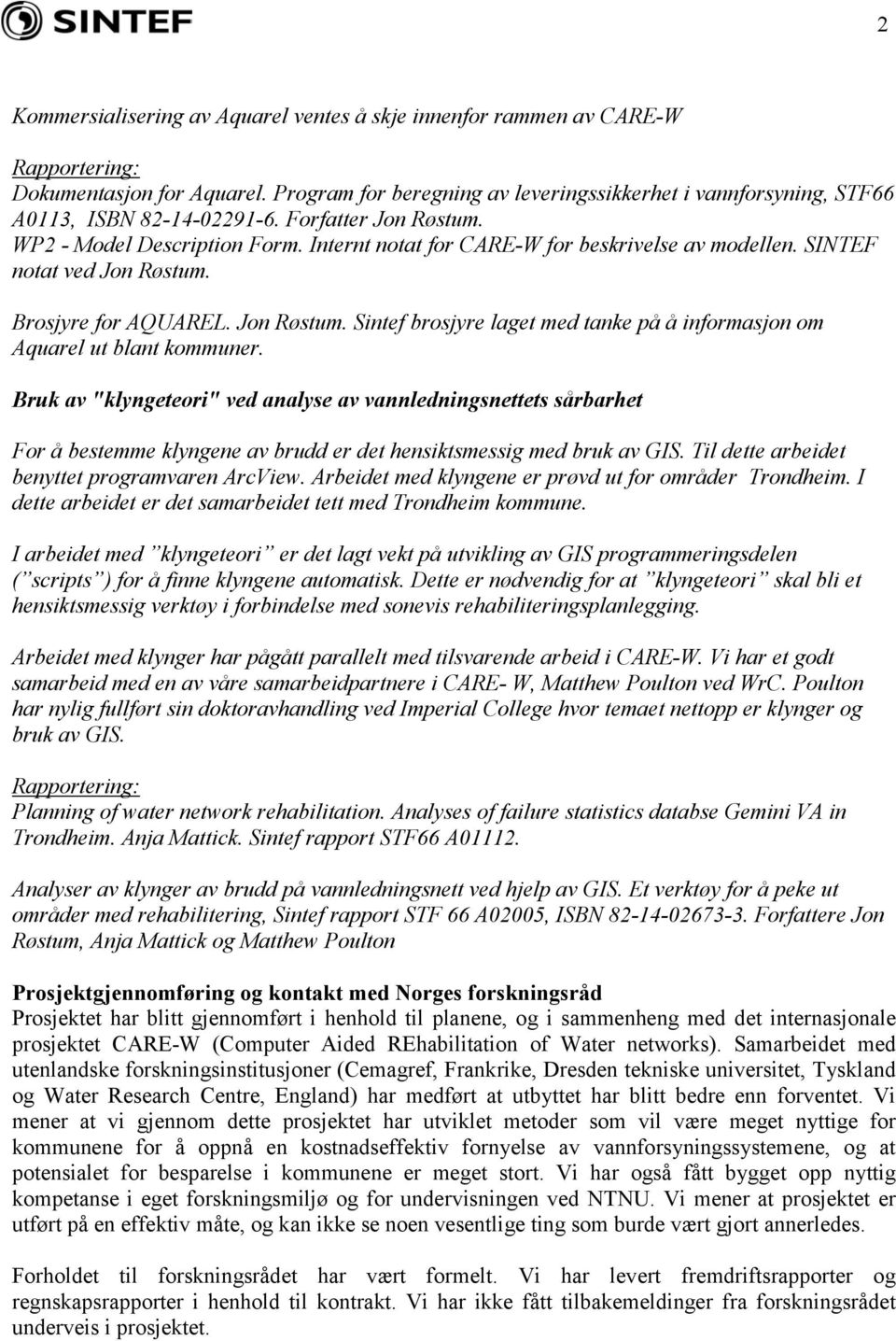 SINTEF notat ved. Brosjyre for AQUAREL.. Sintef brosjyre laget med tanke på å informasjon om Aquarel ut blant kommuner.